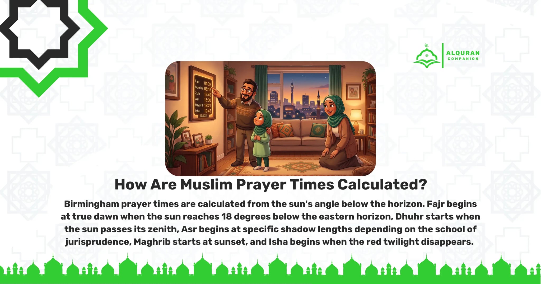 A heartwarming scene of a Muslim family in a cozy living room at sunset. A father with a beard points to a framed, digital mosque timetable on the wall that displays prayer times for Fajr, Dhuhr, Asr, Maghrib, and Isha. Beside him, his young daughter and his wife, wearing a hijab, smile warmly. Through the window, the Birmingham city skyline glows at dusk. This scene illustrates how families rely on mosque timetables to track when each prayer begins based on the sun's position, ensuring they build a daily rhythm that protects all five prayers around British work and school schedules. The banner features the Al Quran Companion logo.