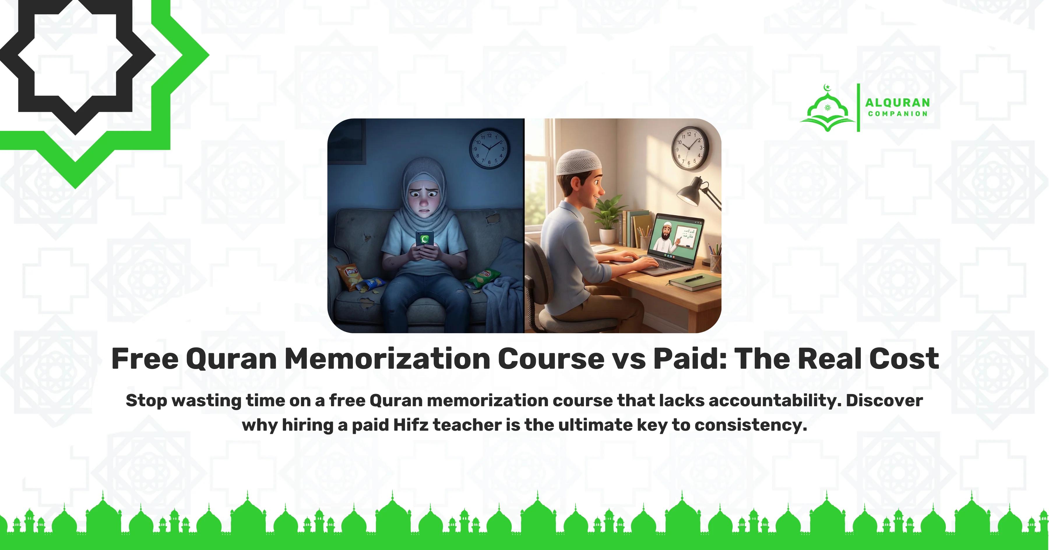 A split-screen illustration comparing free and paid Quran memorization methods. The left side shows a frustrated, tired student sitting alone in the dark, struggling to stay motivated while looking at a free phone app. The right side features a focused, motivated student sitting at a bright desk, actively reciting and receiving real-time Tajweed correction from a live professional teacher on a laptop screen. The banner features the Al Quran Companion logo and text that reads: "Free Quran Memorization Course vs Paid: The Real Cost. Stop wasting time on a free Quran memorization course that lacks accountability. Discover why hiring a paid Hifz teacher is the ultimate key to consistency.