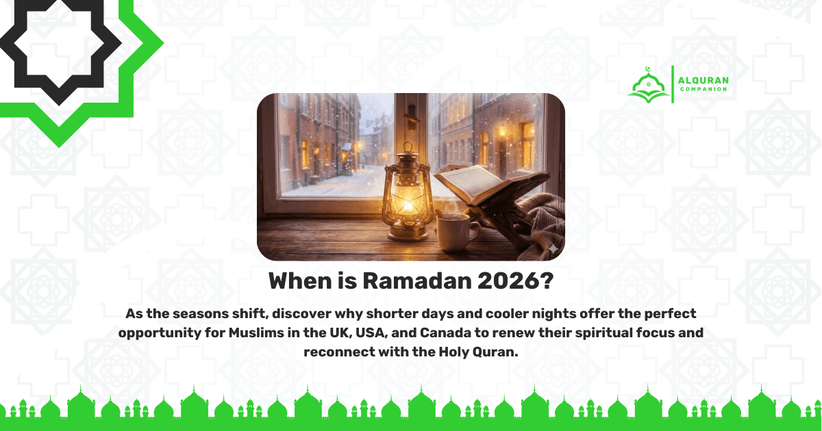 A winter-themed Ramadan 2026 banner featuring a cozy indoor scene: a glowing traditional lantern, an open Quran on a wooden stand, and a steaming cup of tea on a windowsill overlooking a snowy street at dusk. The image includes the 'AlQuran Companion' logo and text that reads 'When is Ramadan 2026? As the seasons shift, discover why shorter days and cooler nights offer the perfect opportunity for Muslims in the UK, USA, and Canada to renew their spiritual focus and reconnect with the Holy Quran.
