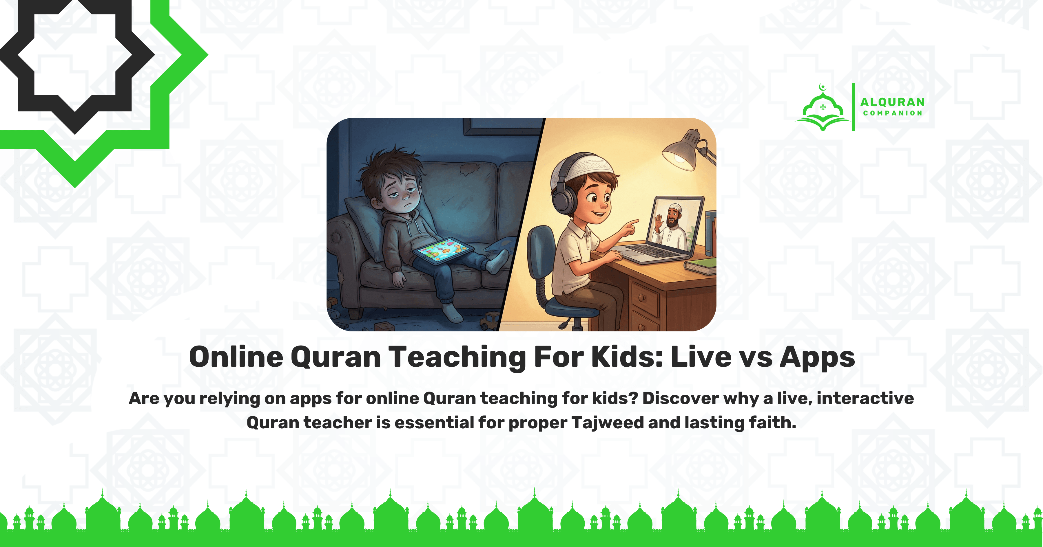 A split-screen illustration comparing two methods of online Quran teaching for kids. The left side shows a tired child slouching on a couch in a dark room, passively watching an app on a tablet. The right side features an engaged boy sitting at a well-lit desk with a headset, interacting with a live human tutor via video call on a laptop. The banner includes the Al Quran Companion logo and text that reads: "Online Quran Teaching For Kids: Live vs Apps. Are you relying on apps for online Quran teaching for kids? Discover why a live, interactive Quran teacher is essential for proper Tajweed and lasting faith.
