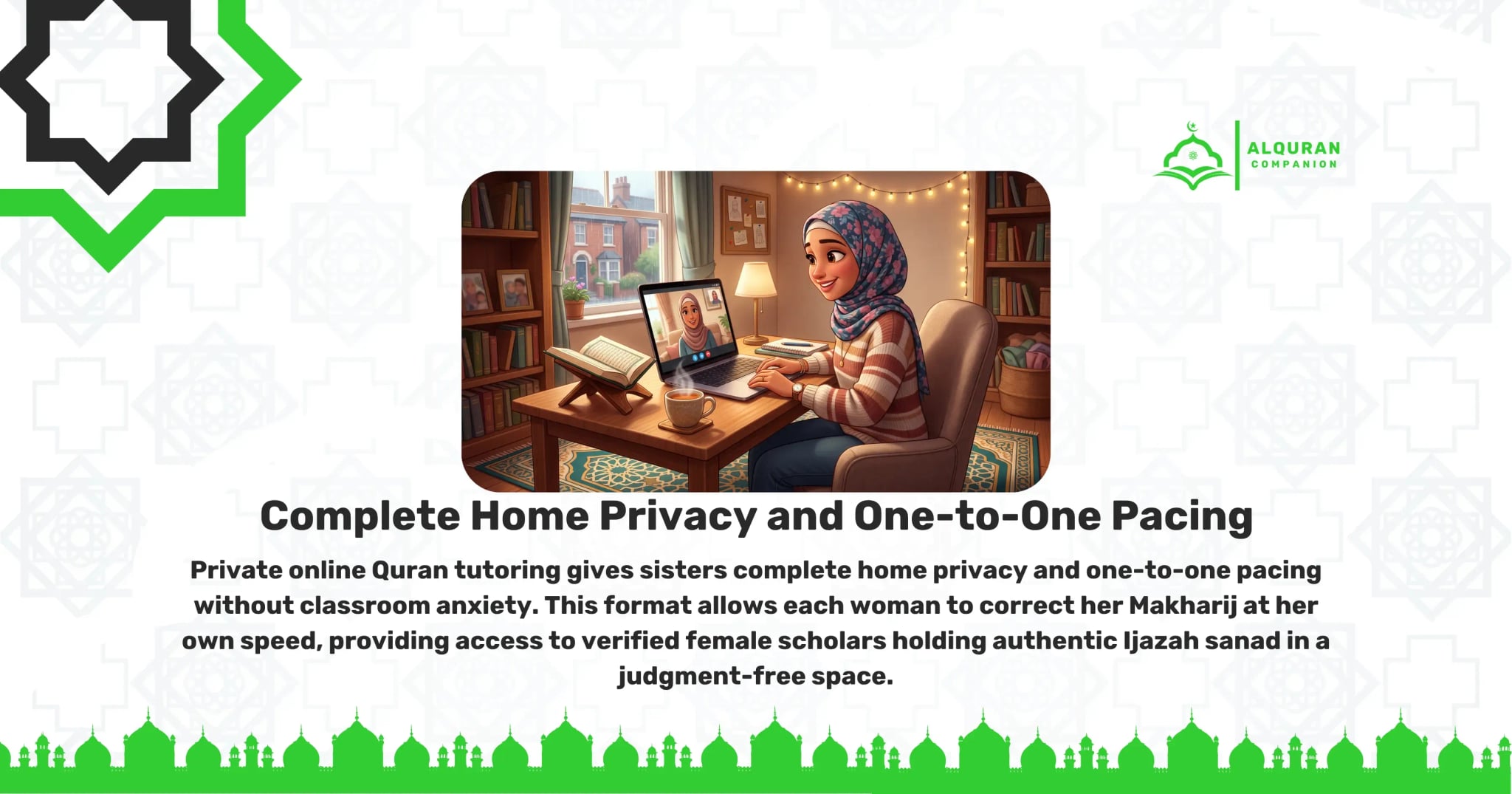 A young Muslim woman wearing a blue floral hijab smiles warmly as she sits in her cozy living room during the evening. She is actively participating in a live 1-on-1 online Quran lesson on her laptop, with a female Quran tutor visible on the screen. An open Quran on a wooden stand and a warm cup of tea sit nearby, while the sunset glows through the window. This inviting scene illustrates how private online Quran tutoring gives sisters complete home privacy and one-to-one pacing without classroom anxiety. This format removes the friction of commuting and allows each woman to correct her Makharij at her own speed with verified female scholars holding authentic Ijazah sanad. The banner features the Al Quran Companion logo.