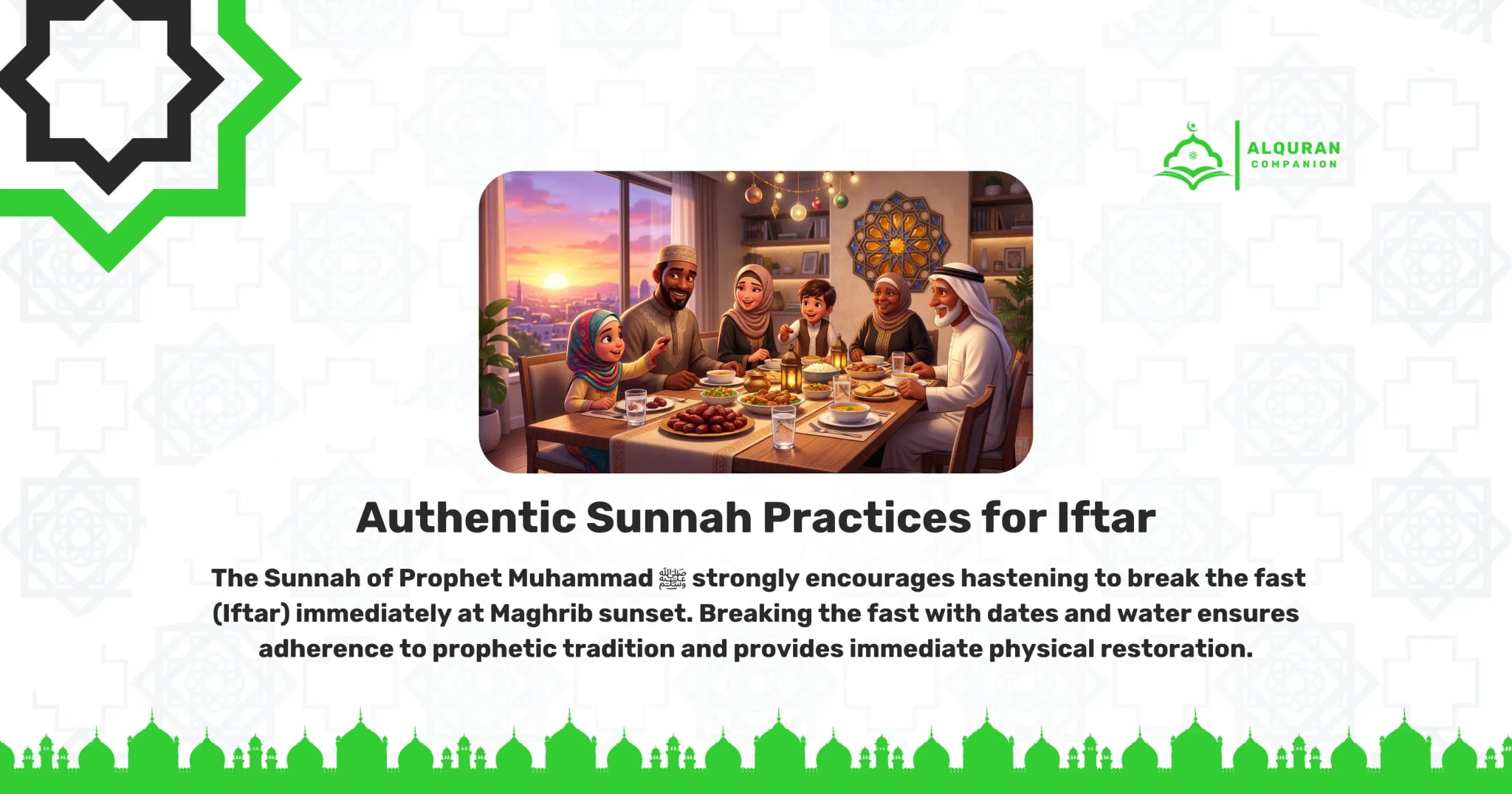A smiling Muslim family, including grandparents, parents, and children, sits around a dining table filled with dates, water, and food, glowing under warm evening light as the sun sets over a cityscape visible through a large window. This heartwarming scene represents the Sunnah of hastening to break the fast (Iftar) immediately at Maghrib sunset. The Prophet ﷺ highly recommended breaking the fast exactly as he did: with fresh or dry dates and a sip of water, which is immediately followed by reciting the authentic supplication. The banner features the Al Quran Companion logo