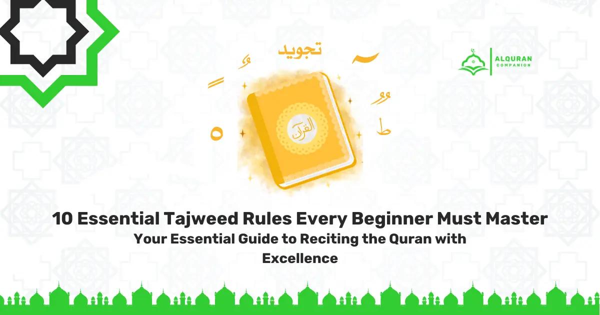 Blog banner featuring a golden Quran illustration with floating Arabic letters and Al Quran Companion logo, titled 10 Essential Tajweed Rules Every Beginner Must Master.