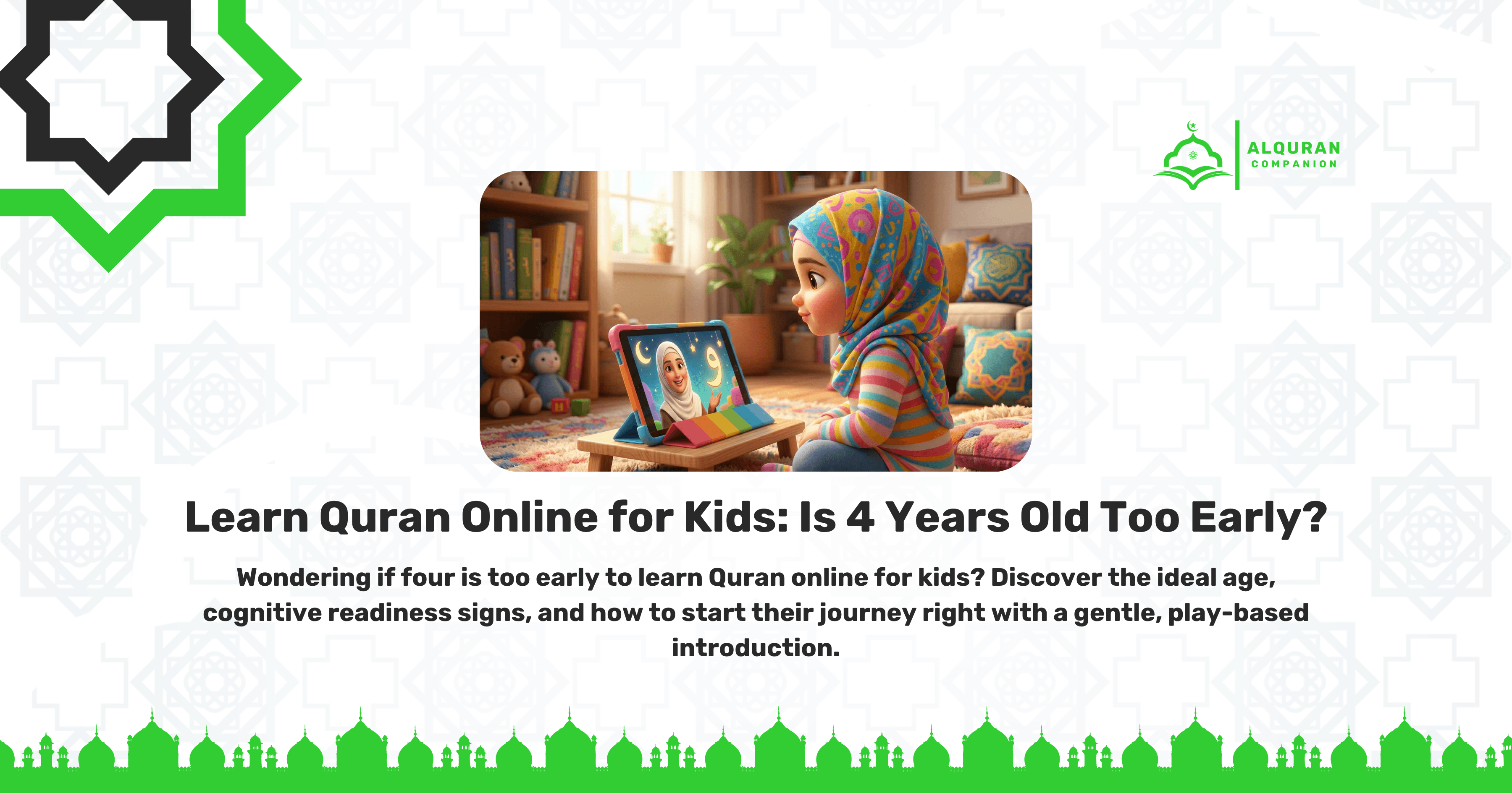 A smiling young girl wearing a colorful hijab sits comfortably on a rug in a bright, cozy room, looking at her tablet during a live online Quran lesson. The tablet screen shows a friendly female teacher, demonstrating how a gentle, play-based introduction works perfectly for young minds. This comfortable environment allows the child to learn from the security of your home. The banner features the Al Quran Companion logo and text that reads: "Learn Quran Online for Kids: Is 4 Years Old Too Early? Wondering if 4 is too early to learn Quran online for kids? Discover the ideal age, cognitive readiness signs, and how to start their journey right."