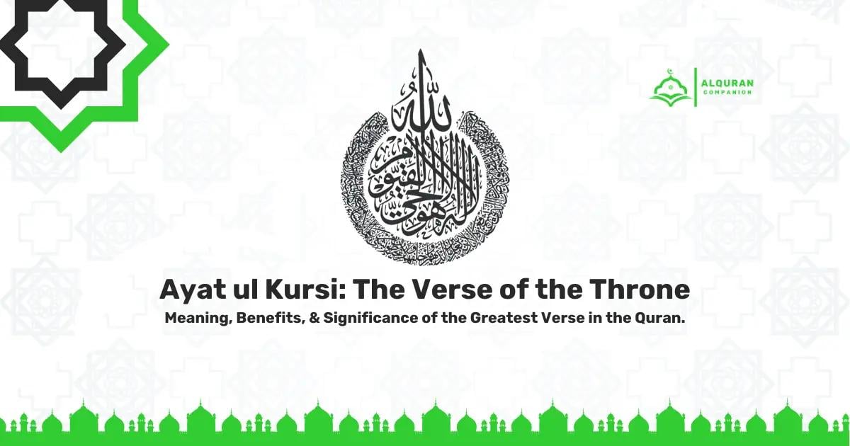 Ayat ul Kursi - The Verse of the Throne - Meaning, Benefits, and Significance of the Greatest Verse in the Quran - Al Quran Companion