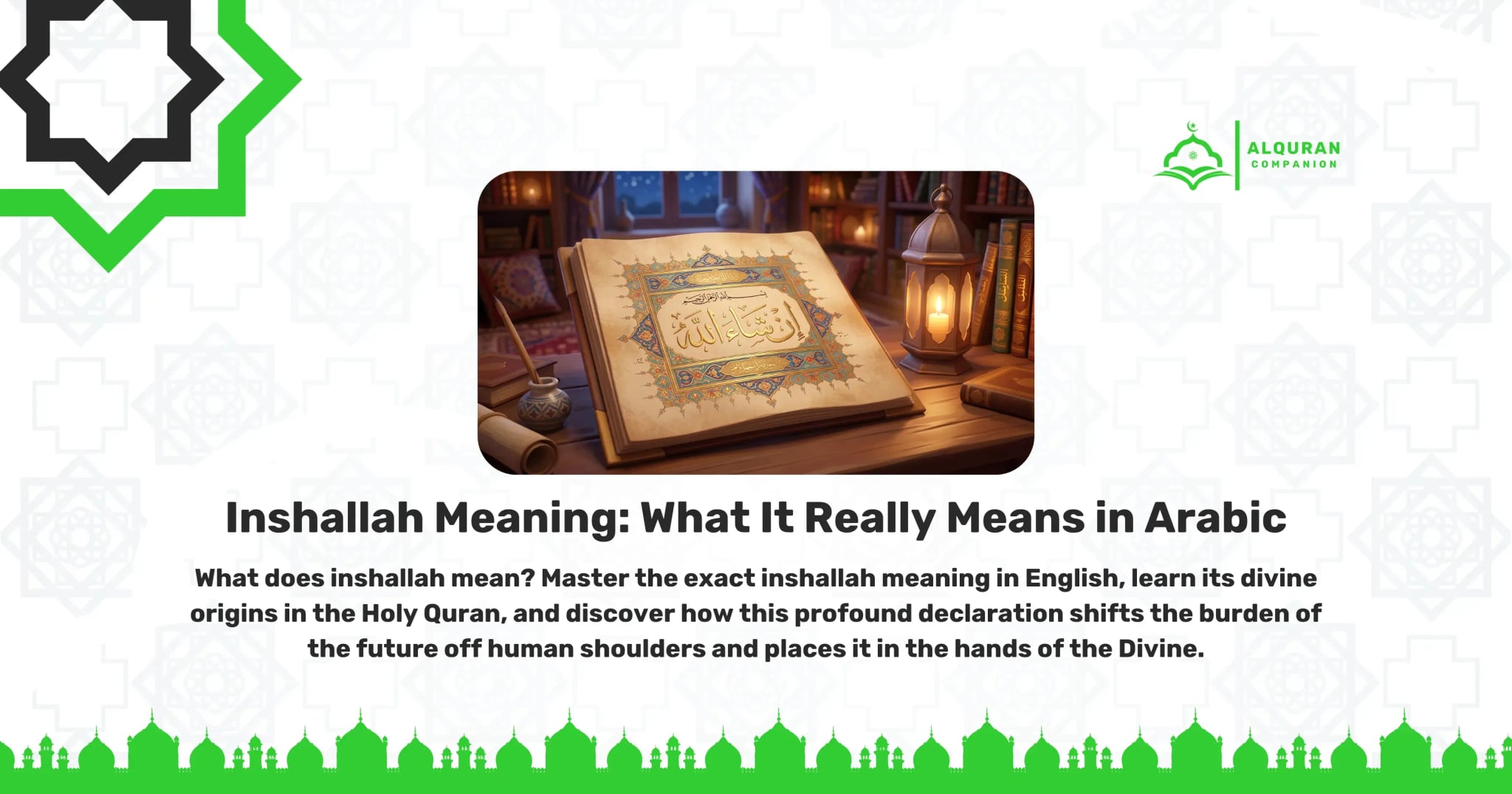 A beautifully illuminated open book rests on a wooden desk, surrounded by a glowing lantern, a quill pen, and traditional Islamic architecture. The book clearly displays the Arabic calligraphy for 'Inshallah', illustrating the exact inshallah meaning in English: 'if God wills' or 'if Allah wills'. This declarative phrase combines three distinct Arabic root words: 'In' (if), 'Sha' (wills), and 'Allah' (God). The banner features the Al Quran Companion logo.