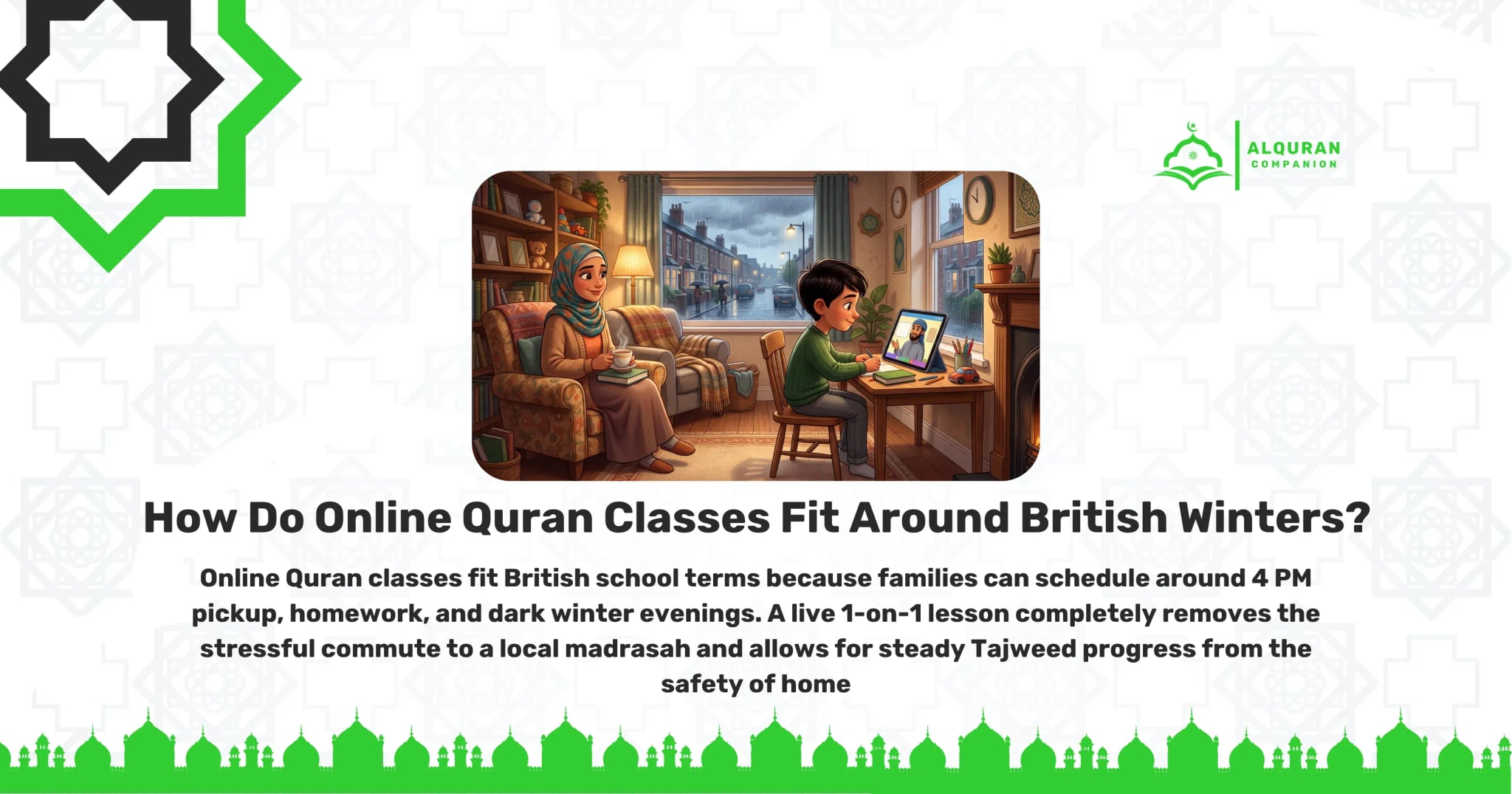 A cozy living room where a young boy sits at a desk taking a live 1-on-1 online Quran lesson on a tablet, while his mother in a hijab relaxes nearby in an armchair with a warm drink. Heavy rain falls outside the window, illustrating how online classes fit British school terms by allowing families to avoid dark winter evenings and wet commutes to a local madrasah. This safe home setup ensures the teacher gives full attention to your child while parents save on fuel, parking stress, and evening energy. The banner features the Al Quran Companion logo.