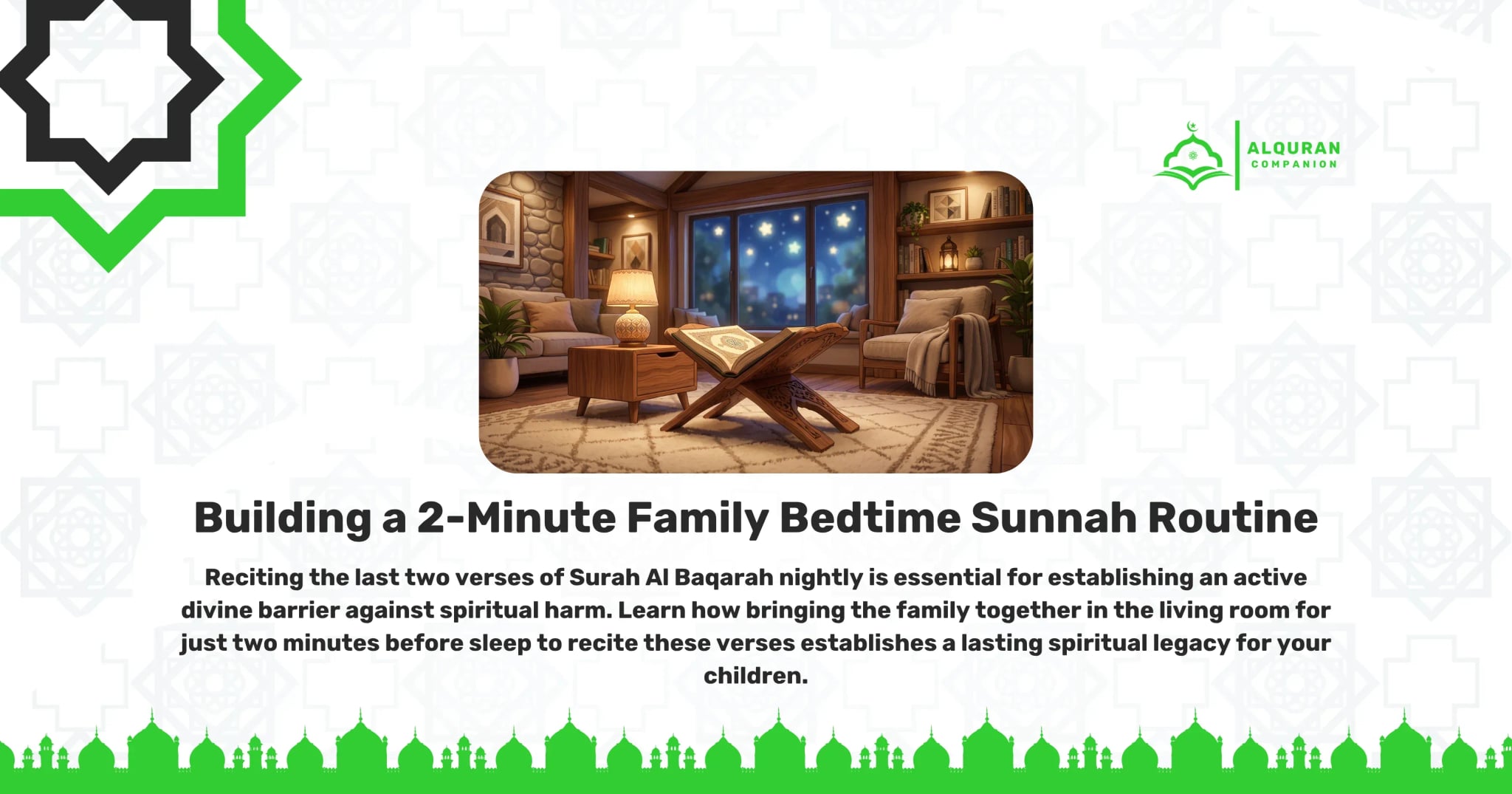 A cozy, warmly lit living room at night featuring an open Quran resting on a carved wooden stand (rehal) over a soft rug, with a large window revealing a peaceful, starry night sky. This serene setting illustrates the importance of building a two-minute family bedtime Sunnah routine by bringing the family together in the living room before sleep to recite the last two ayats of Surah Al Baqarah. This recitation invites angels of mercy into the home and establishes an active divine barrier, securing the physical and spiritual safety of the entire family. The banner features the Al Quran Companion logo