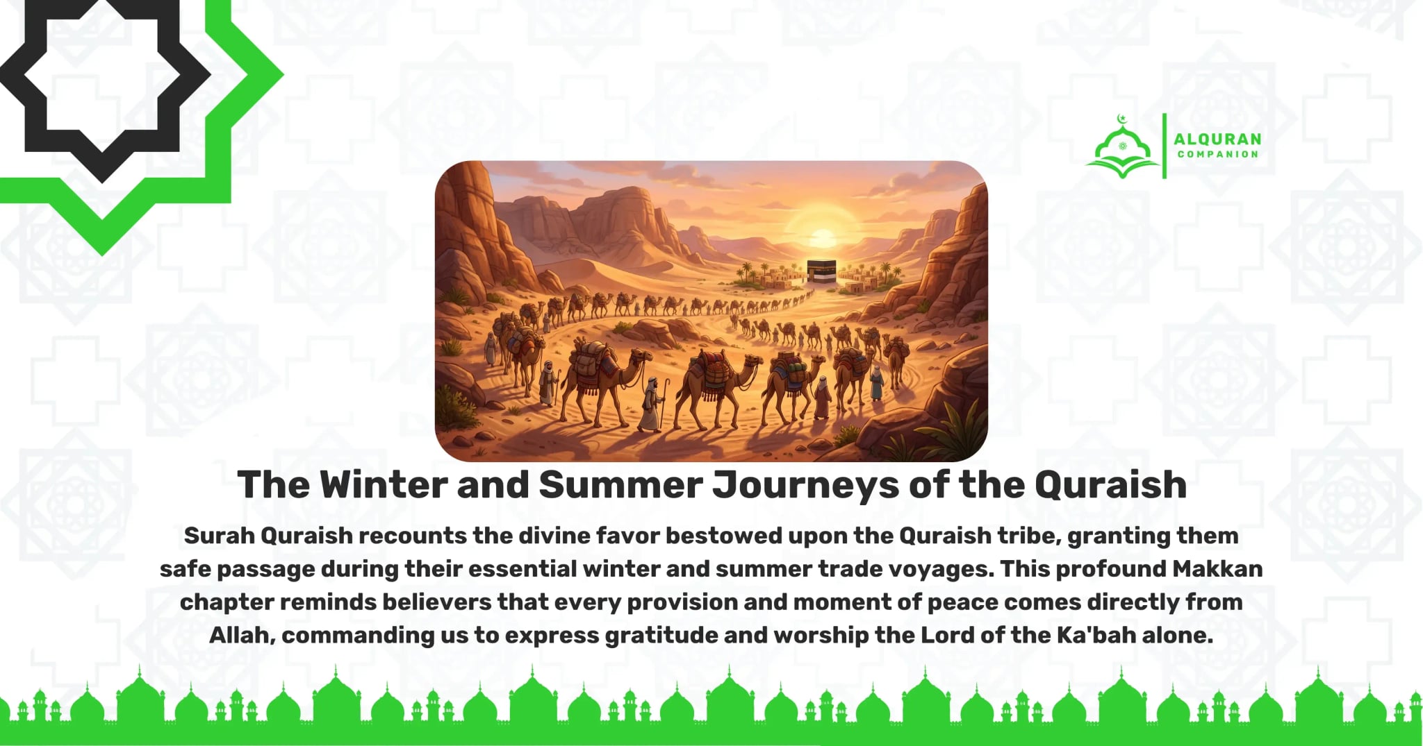 A breathtaking desert landscape bathed in the golden light of sunrise, featuring a long caravan of camels and merchants traveling steadily across the sand dunes toward the Holy Ka'bah in the distance. This historical scene illustrates the accustomed security granted to the Quraish tribe during their vital winter and summer trade journeys. Because they were custodians of the Ka'bah, they enjoyed complete safety on their routes, representing the twin divine blessings of food and peace mentioned in Surah Quraish. The banner features the Al Quran Companion logo.