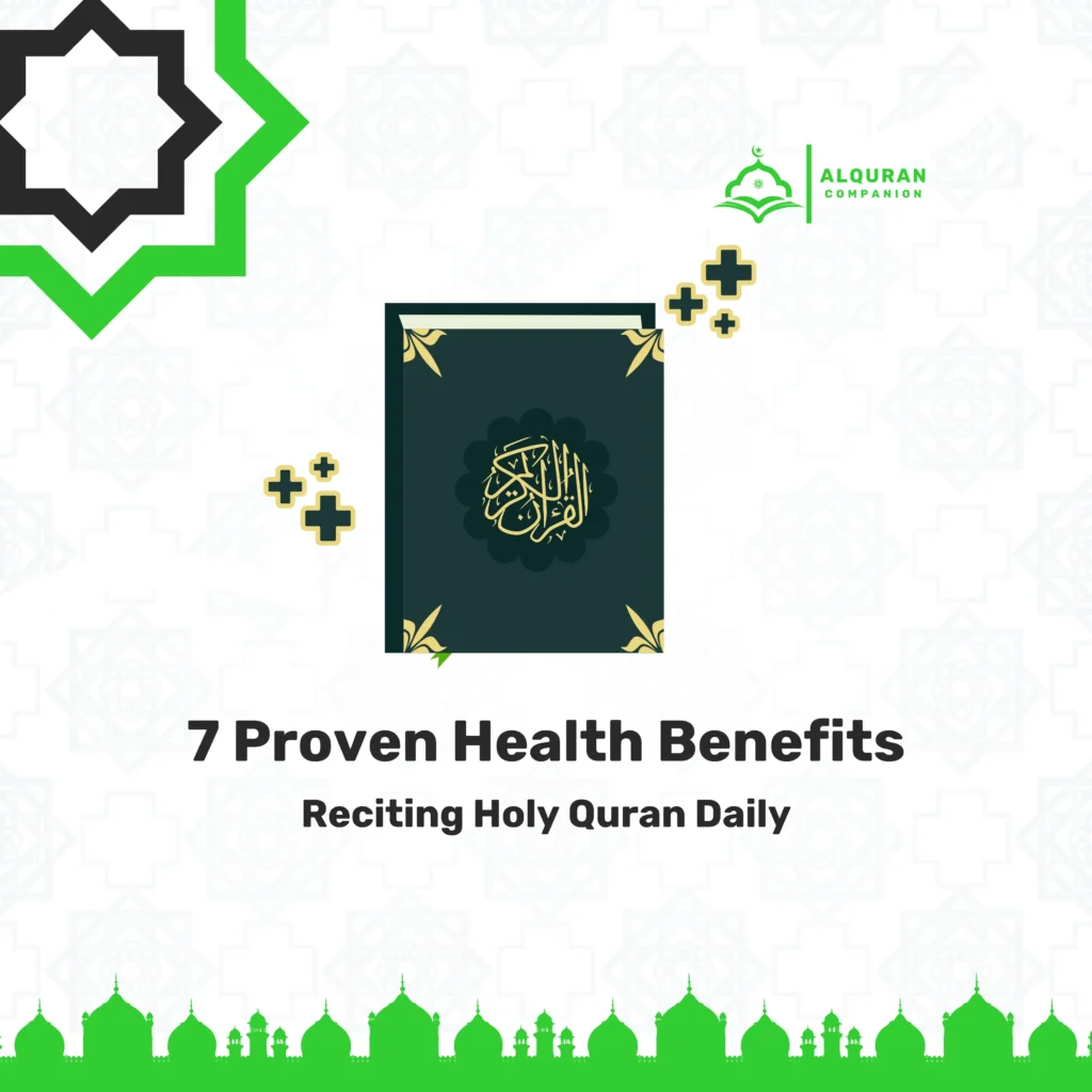 7 Proven Health Benefits of Reciting Holy Quran Daily - Al Quran Companion